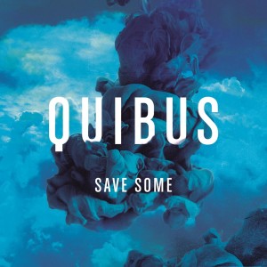 Quibus - Save Some EP Artwork klein